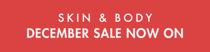 Skin and body DECEMBER sale